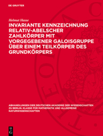 Invariante Kennzeichnung Relativ-Abelscher Zahlkörper Mit Vorgegebener Galoisgruppe Über Einem Teilkörper Des Grundkörpers 3112759184 Book Cover