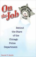 On the Job: Behind the Stars of the Chicago Police Department 1893121127 Book Cover