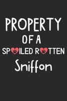 Property Of A Spoiled Rotten Sniffon: Lined Journal, 120 Pages, 6 x 9, Sniffon Dog Gift Idea, Black Matte Finish (Property Of A Spoiled Rotten Sniffon Journal) 170696966X Book Cover
