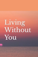 Living Without You B0BFV6D66L Book Cover