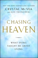 Chasing Heaven: What Dying Taught Me About Living 1501124919 Book Cover