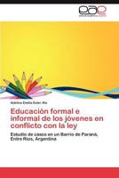 Educacion Formal E Informal de Los Jovenes En Conflicto Con La Ley 3846575968 Book Cover