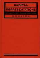 Radical Representations: Politics and Form in U.S. Proletarian Fiction, 1929-1941 (Post-Contemporary Interventions) 0822313944 Book Cover