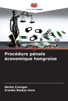 Procédure pénale économique hongroise (French Edition) 6208334810 Book Cover