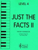 Just the Facts II - Theory Workbook - Level 4 1617271683 Book Cover