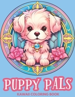 Puppy Pals Coloring Book: A Cute Kawaii Dog Coloring Journey B0C9SB2LQZ Book Cover