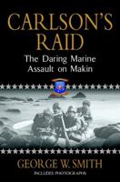 Carlson's Raid: The Daring Marine Assault on Makin 0891417443 Book Cover