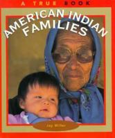 American Indian Families (True Book) 0516260898 Book Cover