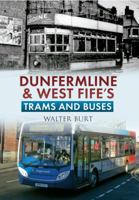 Dunfermline West Fife's Trams Buses 1445611473 Book Cover