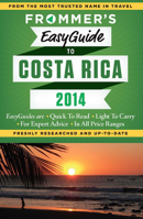 Frommer's Easyguide to Costa Rica 2014 1628870036 Book Cover