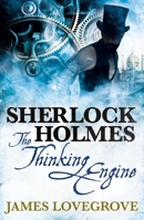 Sherlock Holmes: The Thinking Engine 1783295031 Book Cover