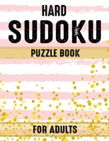 Hard Sudoku Puzzle Book for Adults: 200 Very Hard Sudokus for Advanced Players 200 Large Print sudoku Puzzle to Improve Your Memory & Prevent Neurological Disorder Puzzles and Solutions B08N8MJPFV Book Cover