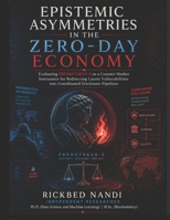 Epistemic Asymmetries in the Zero-Day Economy: Evaluating PROMETHEUS-0 as a Counter-Market Instrument for Redirecting Latent Vulnerabilities into ... Pipelines (Ethical Hacking and Cybersecurity) B0GYLFJ6C7 Book Cover