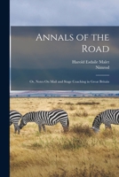 Annals of the Road: Or, Notes On Mail and Stage Coaching in Great Britain 1017423350 Book Cover