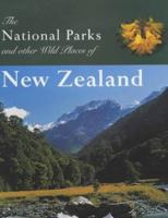 National Parks and Other Wild Places of New Zealand 1859745245 Book Cover