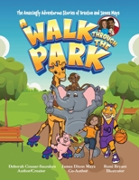 The Amazingly Adventurious Stories Of Braxton and James Mays: A Walk Through The Park 1954529260 Book Cover