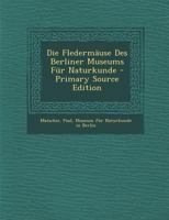 Die Fledermäuse Des Berliner Museums Für Naturkunde 102261634X Book Cover