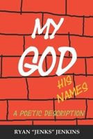 My God, His Names: A Poetic Description B0BJTJ2H5K Book Cover