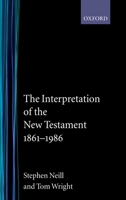 The Interpretation of the New Testament, 1861-1986 0192830058 Book Cover