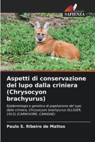 Aspetti di conservazione del lupo dalla criniera (Chrysocyon brachyurus) 6206374203 Book Cover