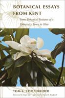 Botanical Essays from Kent: Some Botanical Features of a University Town in Ohio 1606350439 Book Cover