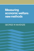 Measuring Economic Welfare: New Methods 0521035945 Book Cover