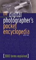 The Digital Photographer's Pocket Encyclopedia : 3000 Terms Explained 1883403901 Book Cover