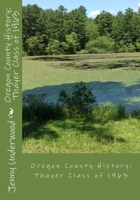 Oregon County History: Thayer Class of 1963 1537656236 Book Cover