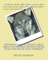 Differentiating Great Lakes Area Native Wild Wolves from Dogs and Wolf-Dog Hybrids 0615440479 Book Cover