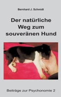 Der natürliche Weg zum souveränen Hund 3756878759 Book Cover