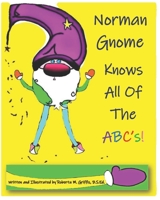 Norman Gnome Knows All Of The ABC's! B091WJ559Y Book Cover