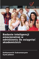 Badanie inteligencji emocjonalnej w odniesieniu do osiagniec akademickich (Polish Edition) 6202323930 Book Cover