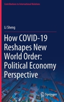 How COVID-19 Reshapes New World Order: Political Economy Perspective 9811661898 Book Cover