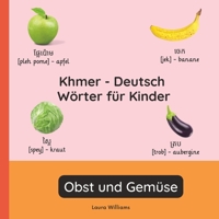 Khmer - Deutsch Wörter für Kinder - Obst und Gemüse: Khmer Lernen für Kinder und Anfänger - Zweisprachiges Bilderbuch auf Khmer mit deutschen ... (Deutsch-Khmer)) (German Edition) B0GJZ4N4V1 Book Cover