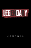 Legendary Leg Day Journal 1706046782 Book Cover