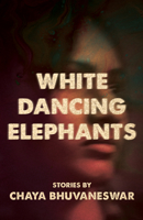 White Dancing Elephants 1945814616 Book Cover