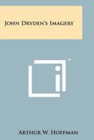 John Dryden's Imagery 1258134349 Book Cover