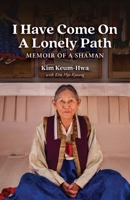 I Have Come on a Lonely Path: Memoir of a Shaman B0GSH32RLS Book Cover