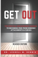 Get Out: The Spiritual Empowerment Manual to Becoming Free from Demonic Attachments & Curses B08VFX58XX Book Cover