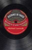 Histoires de tango: secrets d'une musique 0957327684 Book Cover