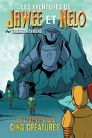 Les Aventures de Jawee et Nelo: Les Légendes des Cinq Créatures (French Edition) 106934205X Book Cover