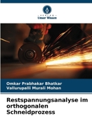 Restspannungsanalyse im orthogonalen Schneidprozess (German Edition) 6208837677 Book Cover