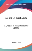 Doom Of Washakim: A Chapter In King Philip's War 0548687145 Book Cover
