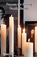 Prayers for Strong Family Bonds B0DTRWC38L Book Cover