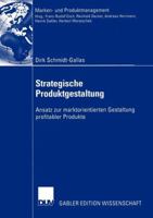 Strategische Produktgestaltung: Ansatz Zur Marktorientierten Gestaltung Profitabler Produkte 382447994X Book Cover