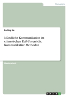 Mündliche Kommunikation im chinesischen DaF-Unterricht. Kommunikative Methoden 3346419827 Book Cover