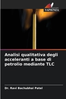 Analisi qualitativa degli acceleranti a base di petrolio mediante TLC (Italian Edition) 6630241533 Book Cover