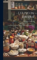 L'ulivo in Rivíera: Conferenze Al Comizio Agrario Di Savona Nel Dicembre 1877 1020326972 Book Cover