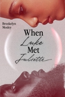 When Luke Met Juliette: An Enemies to Lovers Romance 1965507158 Book Cover