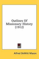 Outlines of Missionary History 1018974466 Book Cover